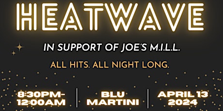 HEATWAVE MOTOWN DANCE PARTY in support of JOE'S M.I.L.L. at BLUMARTINI