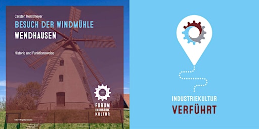 Primaire afbeelding van INDUSTRIEKULTUR verführt | Besuch der Windmühle Wendhausen