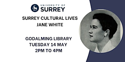 Surrey Cultural Lives Talk on Jane White primary image
