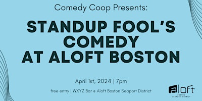 Imagen principal de Comedy Coop Presents: Standup Fool's Comedy at Aloft Boston