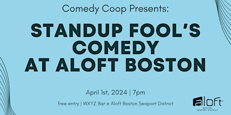 Comedy Coop Presents: Standup Fool's Comedy at Aloft Boston