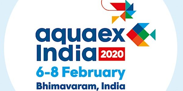 AquaEx India - 2020, 6-8 February, Bhimavaram, Andhra Pradesh.