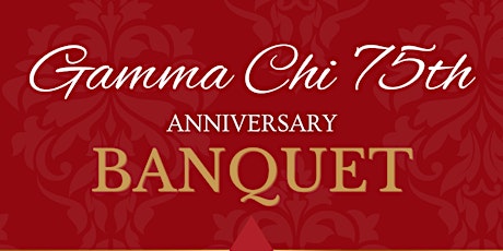 Gamma Chi 75th Diamond and Pearls Anniversary Banquet