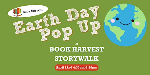 Earth Day Pop-Up at Book Harvest's Storywalk primary image