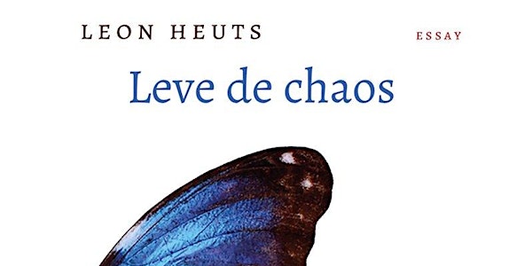 Filosofiecafé met Leon Heuts over Leve de Chaos