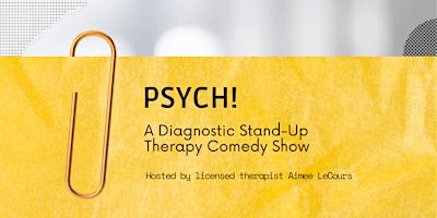 Primaire afbeelding van Psych! A Diagnostic Stand-Up Therapy Comedy Show