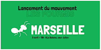 Imagem principal do evento Lancement du mouvement Les Fourmis @MARSEILLE