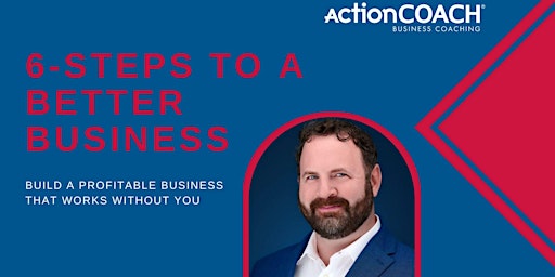 Hauptbild für 6-Steps-to-a-Better-Business