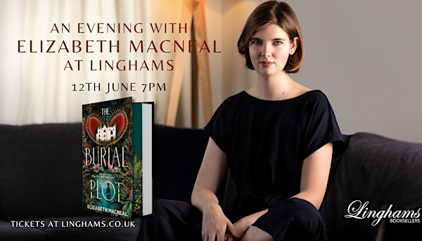 An Evening with Elizabeth Macneal 12th June 7pm at Linghams