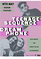 Primaire afbeelding van Teenage Sequence and Dream Phone plus support
