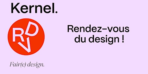 Imagem principal de Rendez-vous Design Kernel.Fair(e) Design