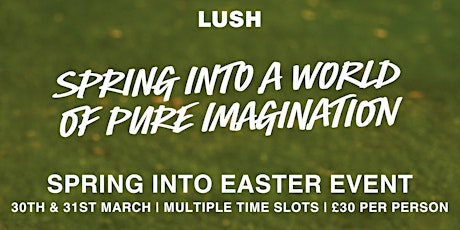 Spring Into Easter Event @ LUSH Glasgow City