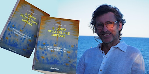 Hauptbild für Aperitivo Letterario: Il canto delle cellule liberate con Eric Minetto
