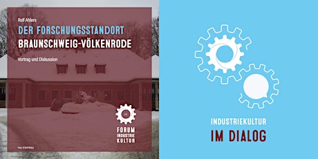 INDUSTRIEKULTUR im Dialog | Der Forschungsstandort Braunschweig-Völkenrode