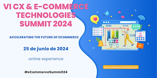 Primaire afbeelding van VI CX & ECOMMERCE TECHNOLOGIES SUMMIT 2024