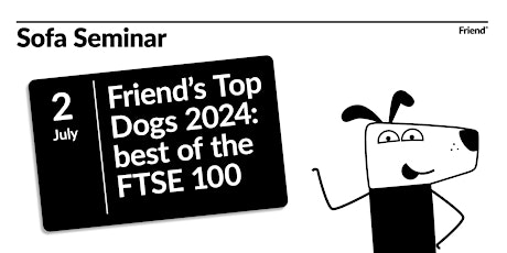 Friend’s Top Dogs 2024: best of the FTSE 100