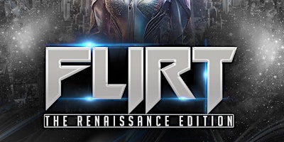 Imagem principal do evento FLIRT THE RENAISSANCE EDITION