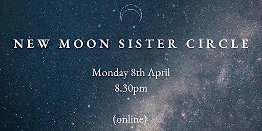 New Moon Sister Circle (online) April primary image