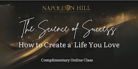 The Science of Success: How to Create a Life You Love! - Akron