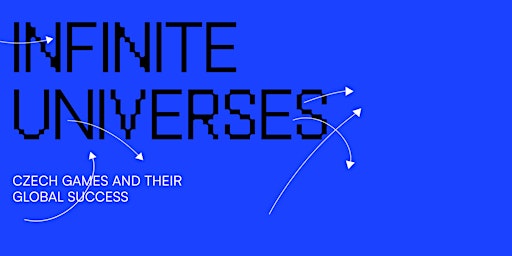 Imagem principal do evento Infinite Universes – Czech Games and Their Global Success - PRIVATE VIEW
