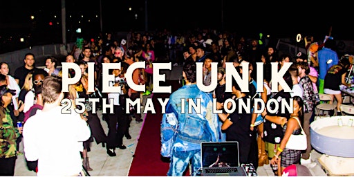 Primaire afbeelding van Piece Unik "Takes Over London" - 1of1 Fashion Pieces (Open Bar)