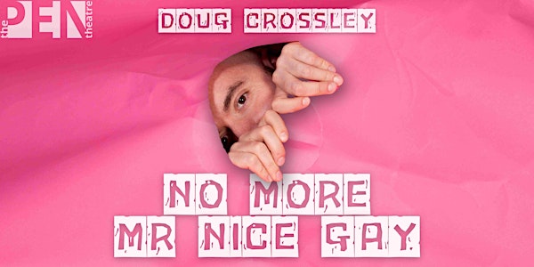 NO MORE MR NICE GAY | DOUG CROSSELY