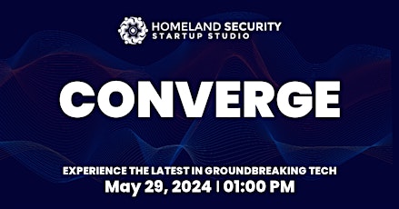Converge: Homeland Security Startup Studio '24