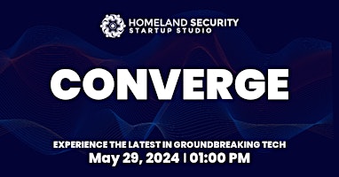 Image principale de Converge: Homeland Security Startup Studio '24