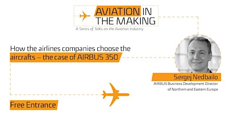 Sergej Nedbailo: „How the Airlines companies choose the aircrafts – the case of AIRBUS 350“ primary image