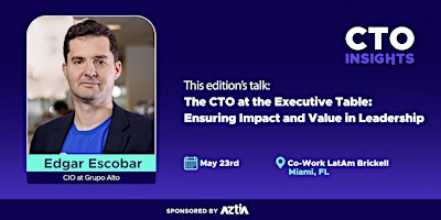 CTO Insights Miami |  The CTO at the Executive Table primary image