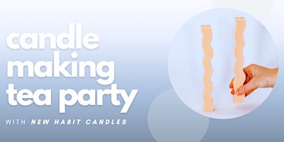 Candle Making Tea Party primary image