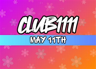 May 11th  CLUB 1111 @ The League
