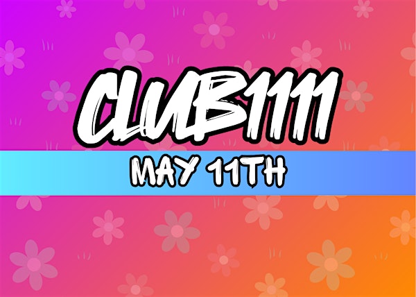 May 11th  CLUB 1111 @ The League
