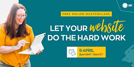 Let your website do the hard work | Free Masterclass