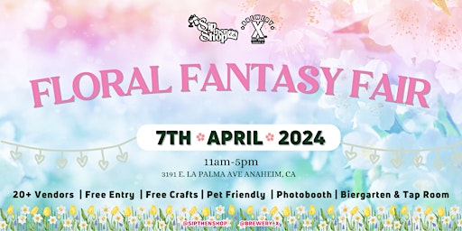 Imagem principal do evento Floral Fantasy Fair with Sip Then Shop at Brewery X in Anaheim!