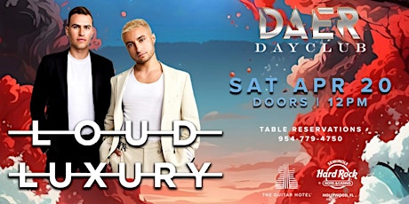 LOUD LUXURY | DAER Dayclub - Hard Rock Holly