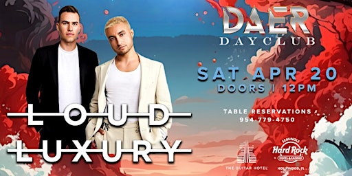 Hauptbild für LOUD LUXURY | DAER Dayclub - Hard Rock Holly