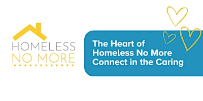 The Heart of Homeless No More: Connect in the Caring primary image