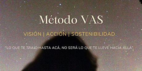 Método VAS |  Lo que te trajo hasta acá, no será lo que te lleve hacia allá