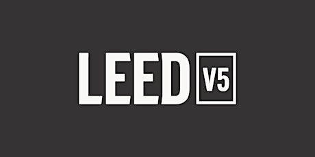 A guide to LEED v5: Overview and addressing decarbonization - 1 pm ET