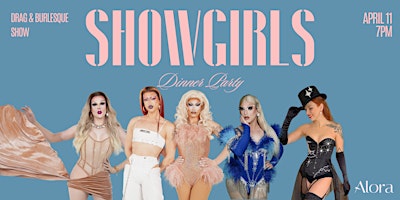 SHOWGIRLS - Dinner Party at Alora with Drag & Burlesque Acts primary image