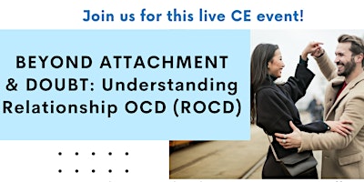 Primaire afbeelding van Beyond Attachment & Doubt: Understanding Relationship OCD (ROCD)
