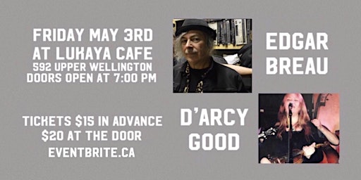 Primaire afbeelding van EDGAR BREAU with D'ARCY GOOD - Fri May 3rd @ Lukaya Cafe - 7pm