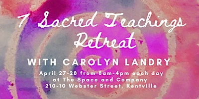 Primaire afbeelding van 7 Sacred Teachings Retreat - with Carolyn Landry