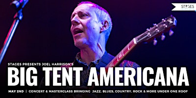 Primaire afbeelding van Big Tent Americana: A Concert & Masterclass w/ Joel Harrison