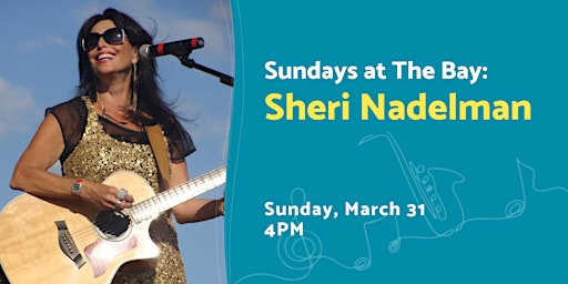 Imagen principal de Sundays at The Bay featuring Sheri Nadelman