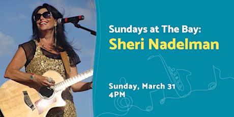 Sundays at The Bay featuring Sheri Nadelman