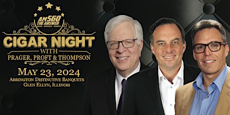 Cigar Night 2024 with Dennis Prager, Dan Proft & Shaun Thompson