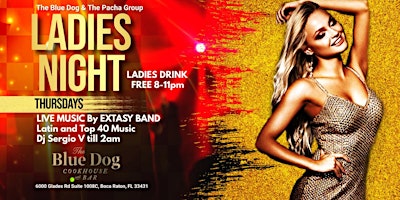 Primaire afbeelding van Ladies Drink Free Thursdays 8-11pm @ THE BLUE DOG/ Live Extasy Band!