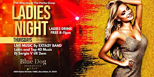 Imagem principal do evento Ladies Drink Free Thursdays 8-11pm @ THE BLUE DOG/ Live Extasy Band!